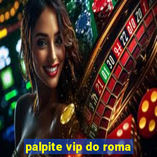 palpite vip do roma